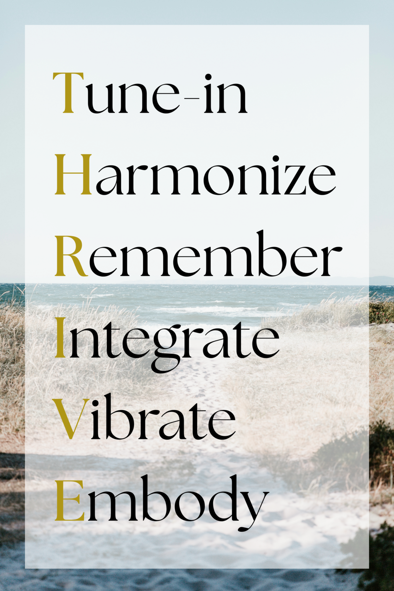 Tune-in Harmonize Remember Integrate Vibrate Embody (1)